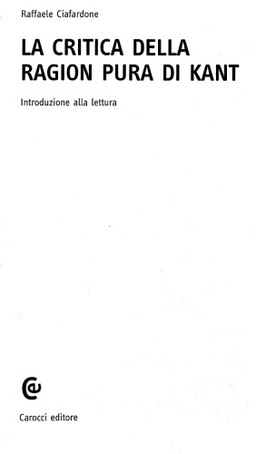 La «Critica della ragion pura» di Kant. Introduzione alla lettura