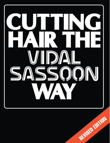 Cutting Hair the Vidal Sassoon Way, Revised Edition