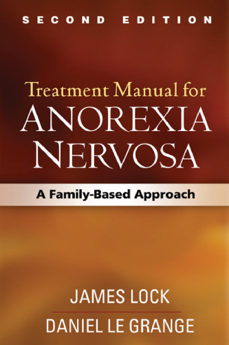 Treatment Manual for Anorexia Nervosa, Second Edition: A Family-Based Approach
