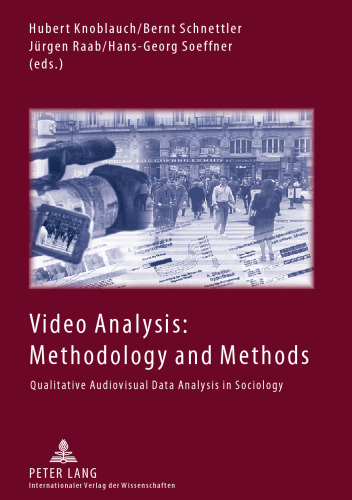 Video Analysis: Methodology and Methods: Qualitative Audiovisual Data Analysis in Sociology