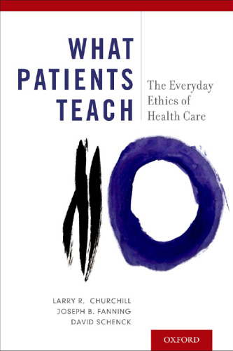 What Patients Teach: The Everyday Ethics of Health Care