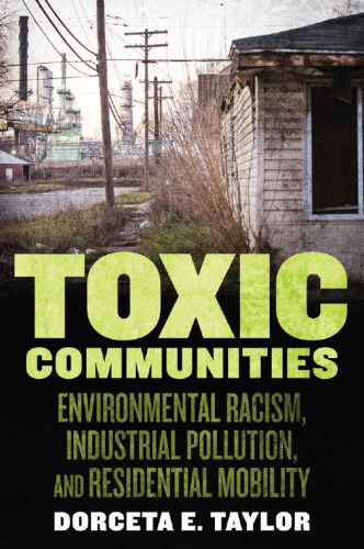 Toxic Communities: Environmental Racism, Industrial Pollution, and Residential Mobility