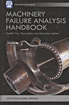 Machinery Failure Analysis Handbook - Sustain Your Operations and Maximize Uptime