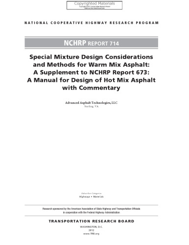 Special Mixture Design Considerations and Methods for Warm Mix Asphalt - A Supplement to NCHRP Report 673 - A Manual for Design of Hot Mix Asphalt with Commentary