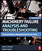 Machinery Failure Analysis and Troubleshooting, Volume 2 - Practical Machinery Management for Process Plants