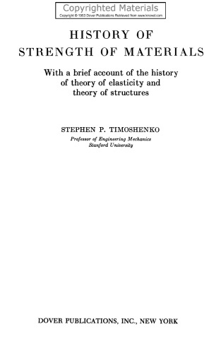 History of Strength of Materials - With a Brief Account of the History of Theory of Elasticity and Theory of Structures