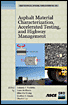 Asphalt Material Characterization, Accelerated Testing, and Construction Management