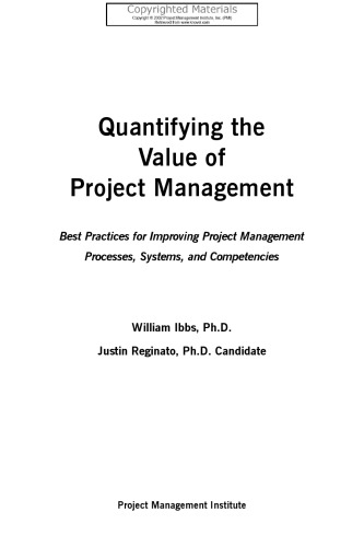 Quantifying the Value of Project Management - Best Practices for Improving Project Management Processes, Systems, and Competencies