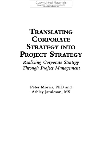 Translating Corporate Strategy Into Project Strategy - Realizing Corporate Strategy Through Project Management