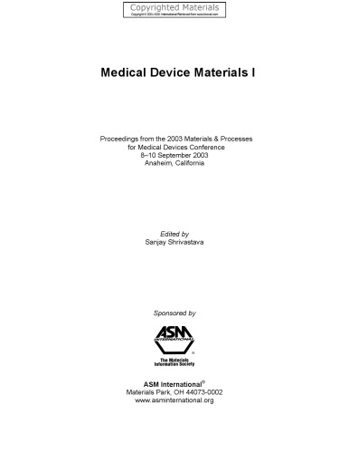Medical Device Materials I - Proceedings from the 2003 Materials & Processes for Medical Devices Conference