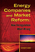 Energy Companies and Market Reform - How Deregulation Went Wrong