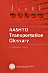 AASHTO Transportation Glossary