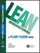 Lean Manufacturing - A Plant Floor Guide