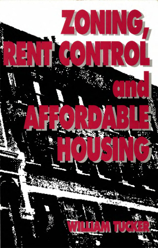 Zoning, Rent Control, and Affordable Housing
