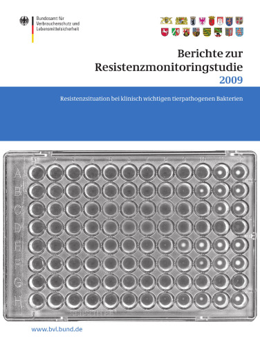 Berichte zur Resistenzmonitoringstudie 2009: Resistenzsituation bei klinisch wichtigen tierpathogenen Bakterien