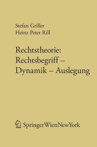 Rechtstheorie: Rechtsbegriff — Dynamik — Auslegung
