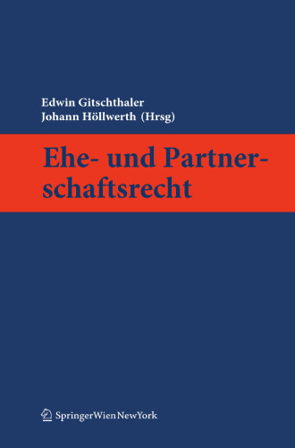Kommentar zum Ehe- und Partnerschaftsrecht: EheG und EPG samt ehe- und partnerschaftsrechtlichen Bestimmungen des ABGB und den einschlägigen Bestimmungen des MRG, des WEG, der JN, der ZPO, des AußStrG, der EO (einschließlich Gewaltschutz) und des Sozialversicherungs- sowie des Pensionsrechts