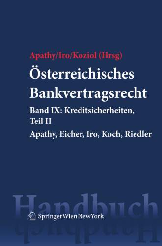 Österreichisches Bankvertragsrecht: Band IX: Kreditsicherheiten Teil II