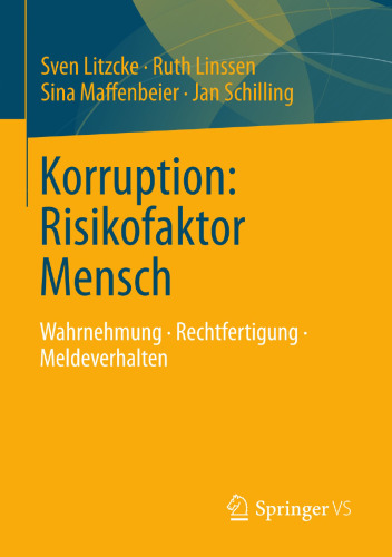 Korruption: Risikofaktor Mensch: Wahrnehmung - Rechtfertigung - Meldeverhalten