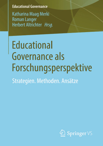 Educational Governance als Forschungsperspektive: Strategien. Methoden. Ansätze