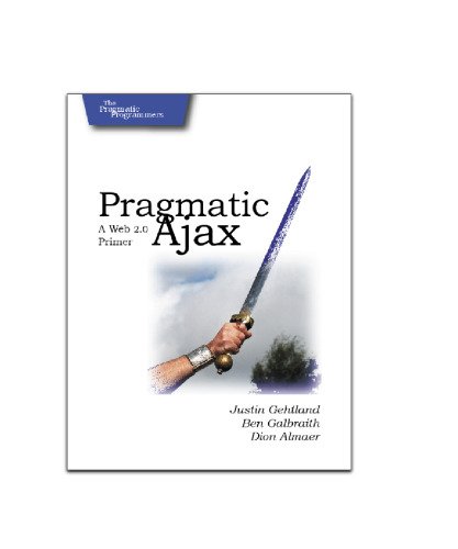 Pragmatic Ajax. A Web 2.0 Primer, Pragmatic Bookshelf
