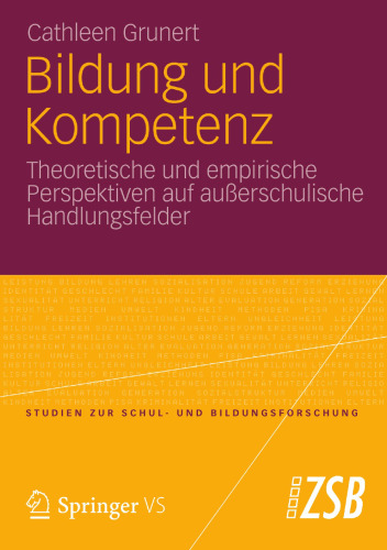 Bildung und Kompetenz: Theoretische und empirische Perspektiven auf außerschulische Handlungsfelder