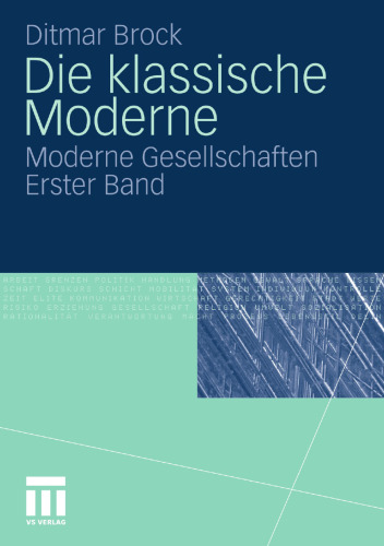 Die klassische Moderne: Moderne Gesellschaften Erster Band