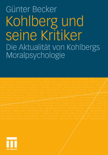 Kohlberg und seine Kritiker: Die Aktualität von Kohlbergs Moralpsychologie
