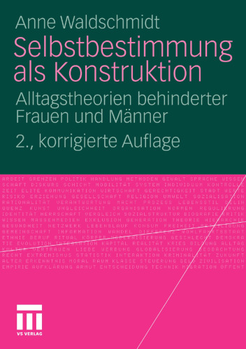 Selbstbestimmung als Konstruktion: Alltagstheorien behinderter Frauen und Männer