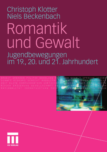 Romantik und Gewalt: Jugendbewegungen im 19., 20. und 21. Jahrhundert