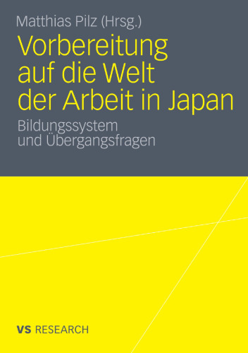 Vorbereitung auf die Welt der Arbeit in Japan: Bildungssystem und Übergangsfragen