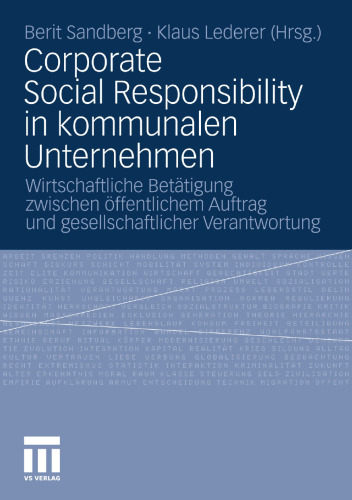 Corporate Social Responsibility in kommunalen Unternehmen: Wirtschaftliche Betätigung zwischen öffentlichem Auftrag und gesellschaftlicher Verantwortung