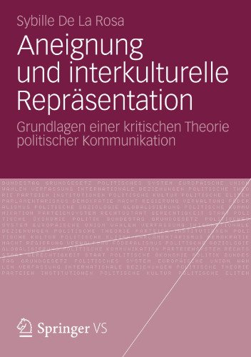 Aneignung und interkulturelle Repräsentation: Grundlagen einer kritischen Theorie politischer Kommunikation