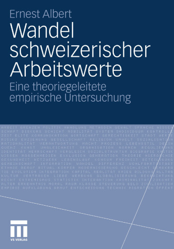 Wandel schweizerischer Arbeitswerte: Eine theoriegeleitete empirische Untersuchung