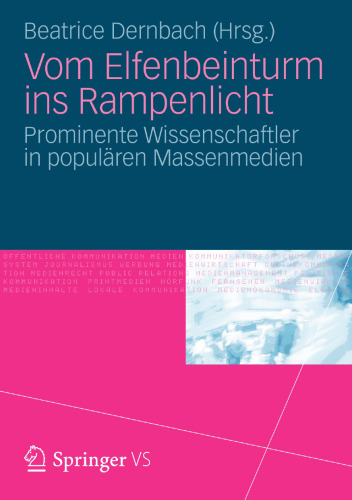 Vom Elfenbeinturm ins Rampenlicht: Prominente Wissenschaftler in populären Massenmedien
