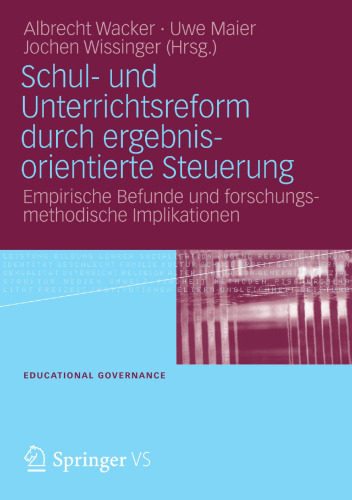 Schul- und Unterrichtsreform durch ergebnisorientierte Steuerung: Empirische Befunde und forschungsmethodische Implikationen