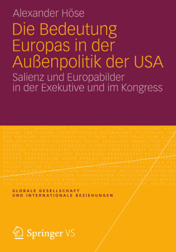 Die Bedeutung Europas in der Außenpolitik der USA: Salienz und Europabilder in der Exekutive und im Kongress