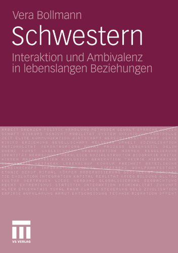 Schwestern: Interaktion und Ambivalenz in lebenslangen Beziehungen