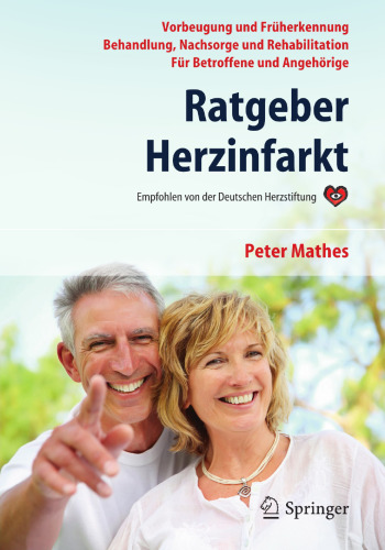 Ratgeber Herzinfarkt: – Vorbeugung – Früherkennung – Behandlung – Nachsorge – Rehabilitation