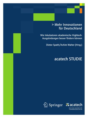 Mehr Innovationen für Deutschland: Wie Inkubatoren akademische Hightech- Ausgründungen besser fördern können