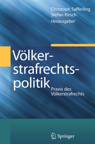 Völkerstrafrechtspolitik: Praxis des Völkerstrafrechts