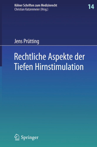 Rechtliche Aspekte der Tiefen Hirnstimulation: Heilbehandlung, Forschung, Neuroenhancement