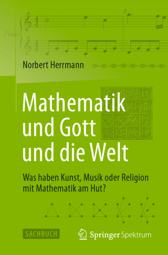 Mathematik und Gott und die Welt: Was haben Kunst, Musik oder Religion mit Mathematik am Hut?
