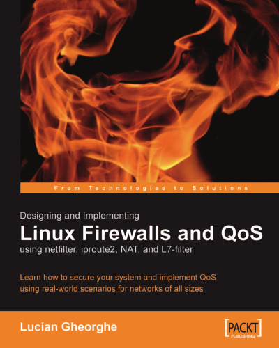 Designing and Implementing Linux Firewalls and QoS