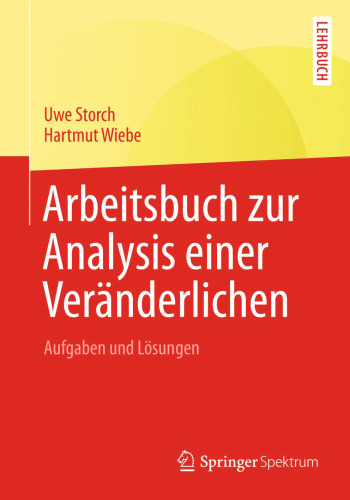 Arbeitsbuch zur Analysis einer Veränderlichen: Aufgaben und Lösungen