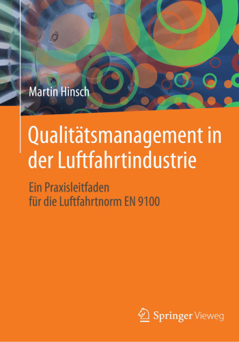 Qualitätsmanagement in der Luftfahrtindustrie: Ein Praxisleitfaden für die Luftfahrtnorm EN 9100