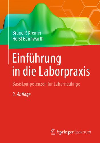 Einführung in die Laborpraxis: Basiskompetenzen für Laborneulinge