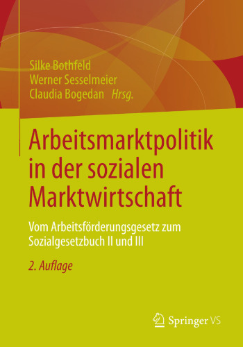 Arbeitsmarktpolitik in der sozialen Marktwirtschaft: Vom Arbeitsförderungsgesetz zum Sozialgesetzbuch II und III