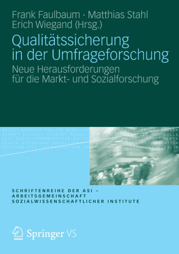 Qualitätssicherung in der Umfrageforschung: Neue Herausforderungen für die Markt- und Sozialforschung