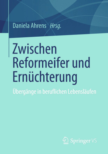 Zwischen Reformeifer und Ernüchterung: Übergänge in beruflichen Lebensläufen